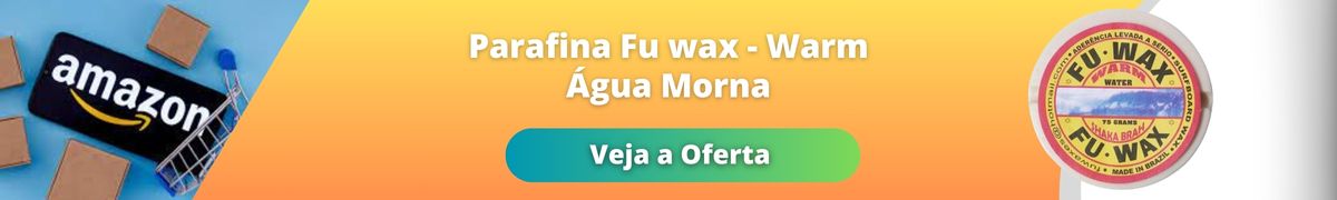 Parafina Fu wax - Warm - Água Morna
